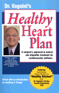 Dr. Vagnini's Healthy Heart Plan: A Surgeon's Approach to Natural and Allopathic Treatment for Cardiovascular Wellness