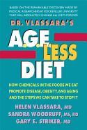 Dr. Vlassara's  A.G.E.-Less Diet: How Chemicals in the Foods We Eat Promote Disease, Obesity, and Aging and the Steps We Can Take to Stop it