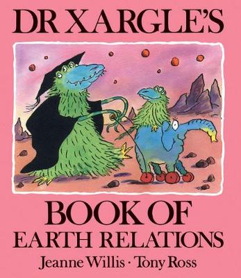 Dr Xargle's Book of Earth Relations - Willis, Jeanne