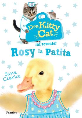 Dra Kitty Cat. Rosy La Patita - Clarke, Jane