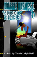 Drabble Harvest #6: "Murder," She Drabbled