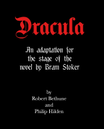 Dracula: An adaptation for the stage of the novel by Bram Stoker.