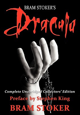 Dracula: Complete Unabridged Collectors Edition with Preface by Stephen King - Stoker, Bram, and King, Stephen (Preface by)