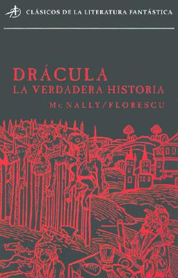 Dracula: La Verdadera Historia - Florescu, Radu, and McNally, Raymond T