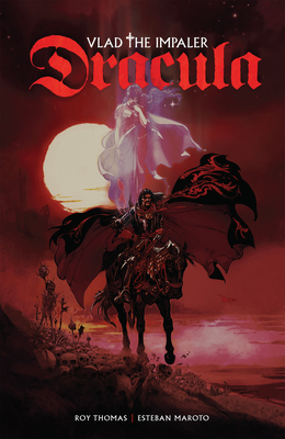 Dracula: Vlad the Impaler - Thomas, Roy, and Maroto, Esteban