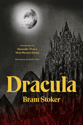 Dracula - Stoker, Bram, and Chee, Alexander (Introduction by), and Moreno-Garcia, Silvia (Introduction by)
