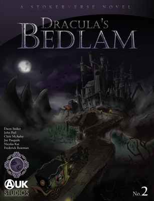 Dracula's Bedlam - Stoker, Dacre, and McAuley, Chris, and Peel, John