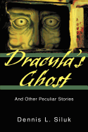 Dracula's Ghost: And Other Peculiar Stories