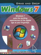 Drag & Drop Windows 7: Windows 7 Puts the Exciting Experiences of the Digital Age at Your Fingertips