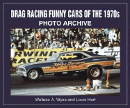 Drag Racing Funny Cars of the 1970s Photo Archive