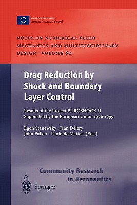 Drag Reduction by Shock and Boundary Layer Control: Results of the Project EUROSHOCK II. Supported by the European Union 1996-1999 - Stanewsky, Egon (Editor), and Delery, J. (Editor), and Fulker, John (Editor)