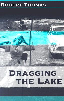 Dragging the Lake - Thomas, Robert