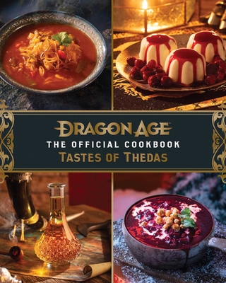 Dragon Age: The Official Cookbook: Taste of Thedas - Hassett, Jessie