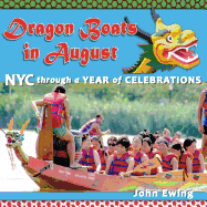 Dragon Boats in August: NYC Through a Year of Celebrations