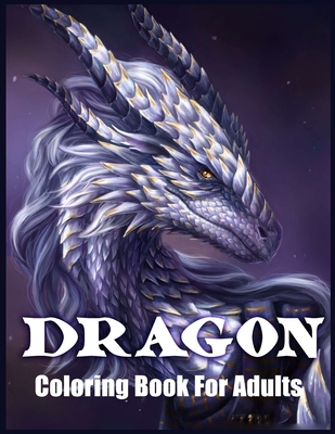 Dragon Coloring Book: Adult Coloring Book with Beautiful Dragons Designs (Fantasy Coloring Books) - Press, Lenard Vinci