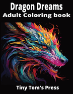 Dragon Dreams: Adult Coloring Book