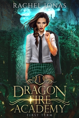 Dragon Fire Academy 1: First Term: an RH academy romance - Jonas, Rachel