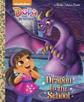 Dragon in the School (Dora and Friends) - Tillworth, Mary