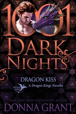 Dragon Kiss: A Dragon Kings Novella - Grant, Donna