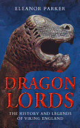 Dragon Lords: The History and Legends of Viking England