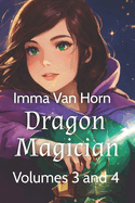 Dragon Magician: Volumes 3 and 4