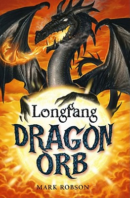 Dragon Orb: Longfang - Robson, Mark