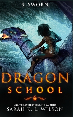 Dragon School: Sworn - Wilson, Sarah K L