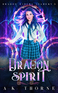 Dragon Spirit: A Paranormal Fantasy Academy Series