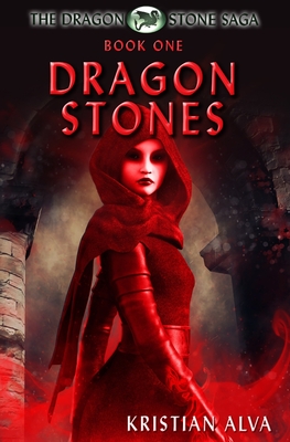 Dragon Stones: Book One of the Dragon Stone Saga - Sweeney, Isaac (Editor), and Alva, Kristian