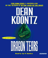 Dragon Tears - Koontz, Dean R, and Sanders, Jay O (Read by)