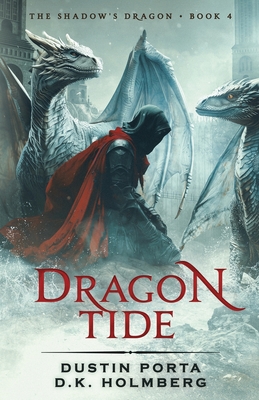 Dragon Tide - Holmberg, D K, and Porta, Dustin