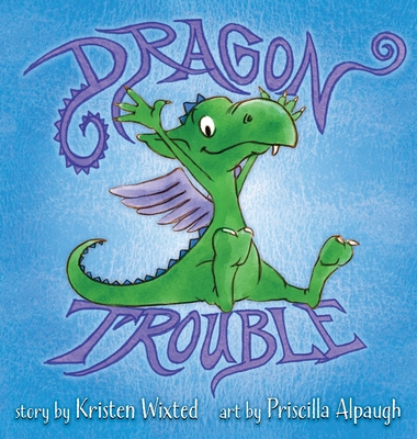 Dragon Trouble - Wixted, Kristen, and Thibeault, Robert (Designer)