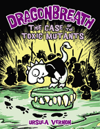 Dragonbreath #9: The Case of the Toxic Mutants
