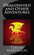 Dragonfold and Other Adventures: A Speculative Fiction Collection