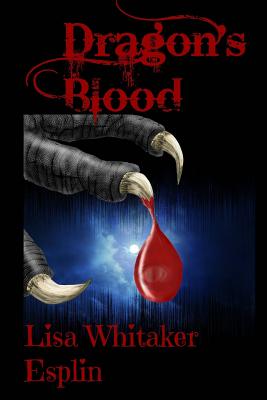 Dragon's Blood - Esplin, Lisa Whitaker