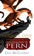 Dragon's Code: Anne McCaffrey's Dragonriders of Pern