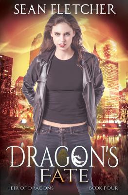 Dragon's Fate (Heir of Dragons: Book 4) - Fletcher, Sean