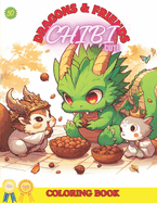 Dragons & Friends: Chibi Cute: Super Sweet Loving Friendship Fantastic Company Fun Many Traditions