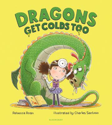 Dragons Get Colds Too - Roan, Rebecca