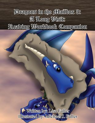 Dragons in the Mailbox 3: A Long Visit: Reading Workbook Companion - Fuller, Lisa