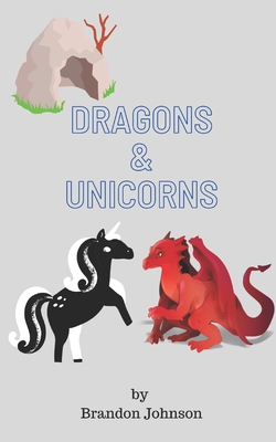 Dragons & Unicorns - Johnson, Brandon