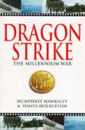 Dragonstrike: The Millenium War - Hawksley, Humphrey, and Holbertson, Simon