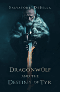 Dragonwulf and the Destiny of Tyr