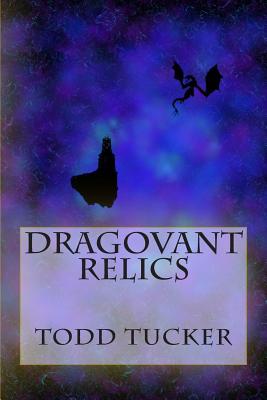 Dragovant Relics - Tucker, Todd