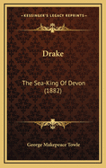 Drake: The Sea-King of Devon (1882)
