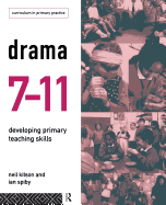 Drama 7-11: Developing Primary Teaching Skills