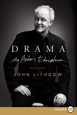 Drama: An Actor's Education - Lithgow, John
