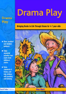 Drama Play: Bringing Books to Life Through Drama in the Early Years