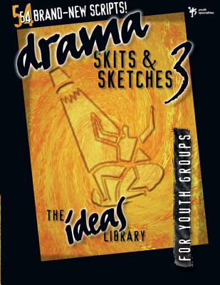 Drama, Skits & Sketches 3: For Youth Groups - Youth Specialties