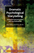 Dramatic Psychological Storytelling: Using the Expressive Arts and Psychotheatrics